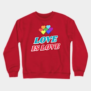 Love is love 2 Crewneck Sweatshirt